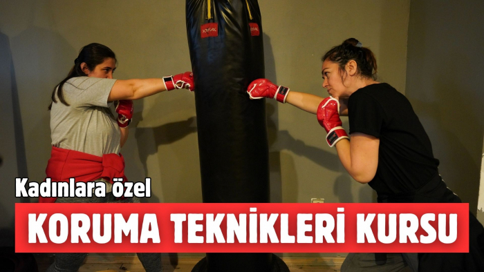 KADINLARA ÖZEL 'KENDİNİ KORUMA TEKNİKLERİ EĞİTİMİ'